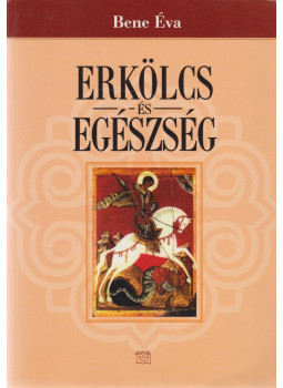 Bene Éva - Erkölcs és egészség (dedikált) Bene Éva - Erkölcs és egészség (dedikált), Budapest 2009 antikvár könyv