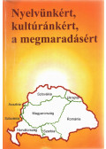 Czupi Gyula,Horváth Vilmos,Ötves Erzsébet - Nyelvünkért, kultúránkért, a megmaradásért (dedikált)