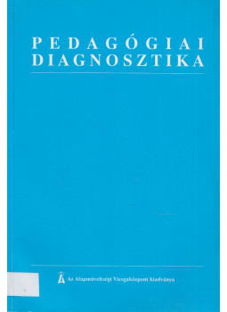 Nagy József, Vidákovich Tibor, Zátonyi Sándor, Nagy Sándor - Pedagógiai diagnosztika I. Nagy József, Vidákovich Tibor, Zátonyi Sándor, Nagy Sándor - Pedagógiai diagnosztika I., Szeged 1992 antikvár könyv