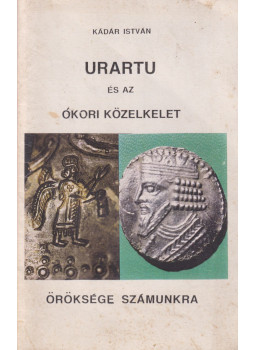 Kádár István - Urartu és az ókori Közelkelet öröksége számunkra, San Francisco 1997 antikvár könyv