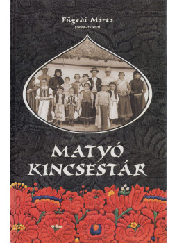 Fügedi Márta - Matyó kincsestár Fügedi Márta - Matyó kincsestár, Miskolc 2005 antikvár könyv