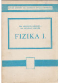 Selmeczi Kálmán dr.,Dr. Szilágyi Miklós - Fizika I.