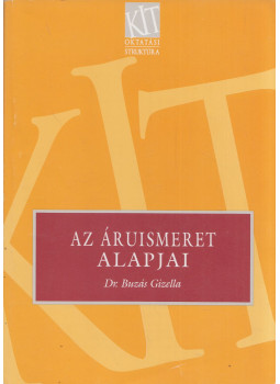 Dr. Buzás Gizella - Az áruismeret alapjai, Budapest 2004 antikvár könyv