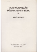 Földi Ervin (szerk) - Magyarország földrajzinév-tára II. - Fejér megye