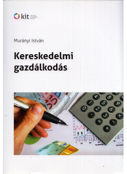 Murányi István - Kereskedelmi gazdálkodás Murányi István - Kereskedelmi gazdálkodás, Budapest 2019 antikvár könyv