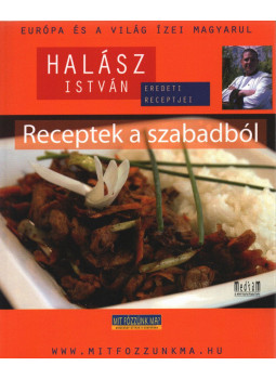 Halász István - Receptek a szabadból, Budapest 2008 antikvár könyv