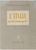 Chiodi, Cesare - L' Italia in 300 immagini