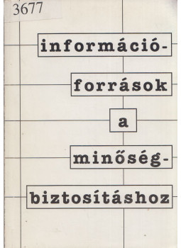 Győri Pál, Johanyák Zsolt Csaba - Információforrások a minőségbiztosításhoz Győri Pál, Johanyák Zsolt Csaba - Információforrások a minőségbiztosításhoz, Budapest 1997 antikvár könyv