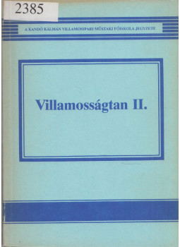 Dr. Selmeczi Kálmán, Schnöller Antal - Villamosságtan II. Dr. Selmeczi Kálmán, Schnöller Antal - Villamosságtan II., Budapest 1994 antikvár könyv