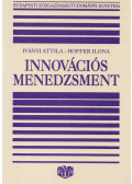 Iványi Attila,Hoffer Ilona - Innovációs menedzsment