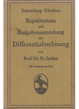 Junker, Fr. - Repetitorium und Aufgabensammlung zur Differentialrechnung, Berlin-Leipzig 1914 antikvár könyv