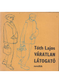 Tóth Lajos - Váratlan látogató (dedikált)
