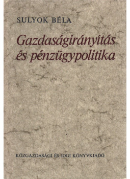 Sulyok Béla - Gazdaságirányítás és pénzügypolitika, Budapest 1979 antikvár könyv