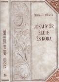 Mikszáth Kálmán - Jókai Mór élete és kora