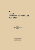 Tragor Ignác - A Váci Múzeum-Egyesület 1922-ben