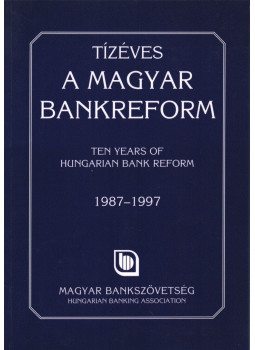  - Tízéves a magyar bankreform / Ten Years of Hungarian Bank Reform, Budapest 1997 antikvár könyv