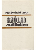 Mesterházi Lajos - Szólni szólítatlan