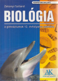 Zátonyi Szilárd - Biológia a gimnáziumok 12. évfolyama számára