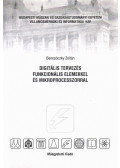 Benesóczky Zoltán - Digitális tervezés funkcionális elemekkel és mikroprocesszorral