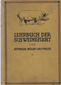Dettweiler, Friedrich,Karl Müller,Dr. W. Pfeiler - Lehrbuch der Schweinezucht