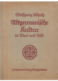 Schultz, Wolfgang - Altgermanische Kultur in Wort und Bild