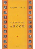 Kozma István - Elkönyvelt arcok
