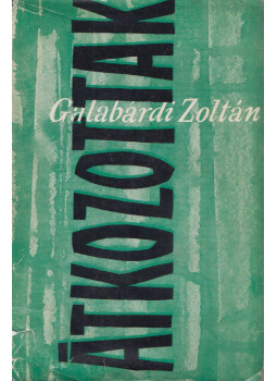 Galabárdi Zoltán - Átkozottak (dedikált) Galabárdi Zoltán - Átkozottak (dedikált), Budapest 1964 antikvár könyv