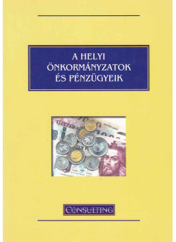 kusztosné Nyitrai Edit (szerk.) - A helyi önkormányzatok és pénzügyeik, Budapest 1999 antikvár könyv