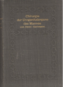Hartmann, Henri - Chirurgie der Urogenitalorgane des Mannes, München-Paris 1907 antikvár könyv