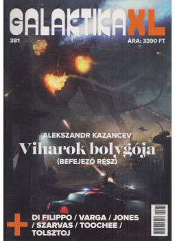 Alekszandr Kazancev, Paul Di Filippo, Varga Csaba Béla, Gareth D. Jones - Galaktika XL 381. 2021. december - Viharok bolygója (befejező rész), Budapest 2021 antikvár könyv