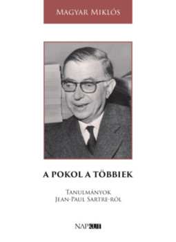 Magyar Miklós - A pokol a többiek Magyar Miklós - A pokol a többiek, null 2025 antikvár könyv