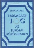 Berecz Csaba - Társasági jog az Európai Közösségben