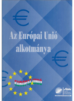 Magyar Péter - Az Európai Unió alkotmánya Magyar Péter - Az Európai Unió alkotmánya, Budapest 2004 antikvár könyv