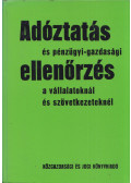 Bakonyi László,Több szerző - Adóztatás és pénzügyi-gazdasági ellenőrzés a vállalatoknál és szövetkezeteknél