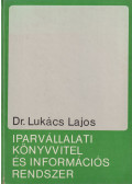 Dr. Lukács Lajos - Iparvállalati könyvvitel és információs rendszer