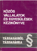 Dr. Juhász József - Közös vállalatok és egyesülések kézikönyve
