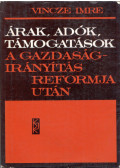 Vincze Imre - Árak, adók, támogatások a gazdaságirányítás reformja után