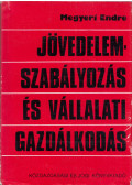 Megyeri Endre - Jövedelemszabályozás és vállalati gazdálkodás