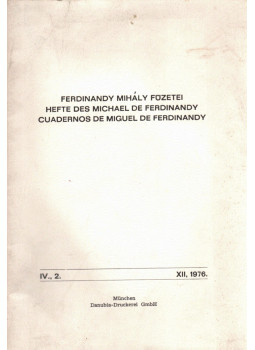 Ferdinandy Mihály - Ferdinandy Mihály füzetei / Hefte des Michael de Ferdinandy / Cuadernos de Miguel de Ferdinandy IV., 2. XII, 1976, München 1977 antikvár könyv