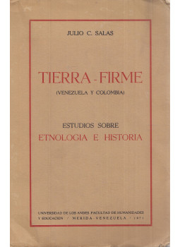 Julio C. Salas - Tierra-Firme (Venezuela Y Colombia), Merida 1971 antikvár könyv