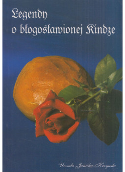 Urszula Janicka-Krzywda - Legendy o blogoslawionej Kindze, Kraków 1998 antikvár könyv