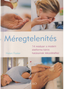 Helen Foster - Méregtelenítés Helen Foster - Méregtelenítés, Budapest 2004 antikvár könyv