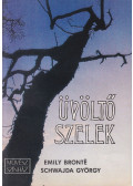 Emily Brontë,Schwajda György - Üvöltő szelek