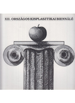 Sárkány József - XII. Országos Kisplasztikai Biennálé, Pécs 1991 antikvár könyv
