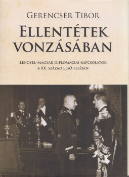 Gerencsér Tibor - Ellentétek vonzásában, Budapest 2020 antikvár könyv