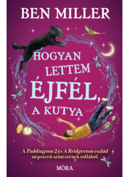 Ben Miller - Hogyan lettem Éjfél, a kutya Ben Miller - Hogyan lettem Éjfél, a kutya, null 2025 antikvár könyv