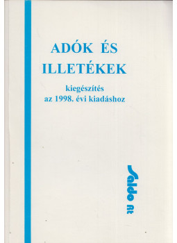 Kállai Lajos, Sztanó Imre Dr. - Adók és illetékek kiegészítés az 1998. évi kiadáshoz, Budapest 1999 antikvár könyv