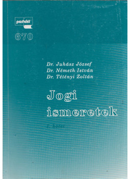 Dr. Tétényi Zoltán, Dr. Németh István, Dr. Juhász József - Jogi ismeretek I., Budapest 1992 antikvár könyv
