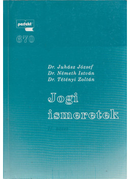 Juhász Ferenc, Németh István, Dr. Tétényi Zoltán - Jogi ismeretek II. Juhász Ferenc, Németh István, Dr. Tétényi Zoltán - Jogi ismeretek II., Budapest 1992 antikvár könyv