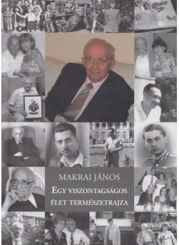 Makrai János - Egy viszontagságos élet természetrajza (dedikált) Makrai János - Egy viszontagságos élet természetrajza (dedikált), null 2014 antikvár könyv